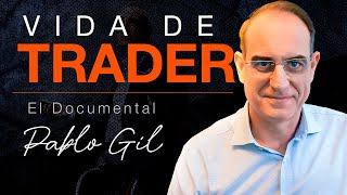 VIDA DE TRADER  TODO sobre PABLO GIL [upl. by Kylie]