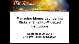 ACAMS  Managing Money Laundering Risks at Small to MidSized Institutions [upl. by Tinaret]