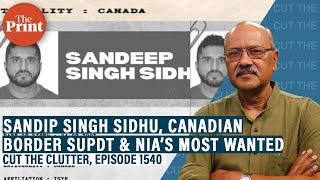 Sandip Singh Sidhu Canada border supdt among NIA’s most wanted brings back Punjab’s darkest era [upl. by Schreibe]