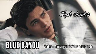 BLUE BAYOU  LAST CHAPTER  40  Ziaktu  Ahmangaihi violette khiangte [upl. by Ula]