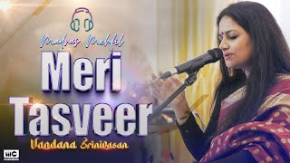 Meri Tasveer  Ghazal  Madras Mehfil  Vandana Srinivasan  Musicalorie Productions [upl. by Loris]