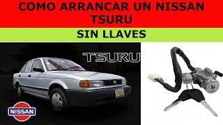 COMO ARRANCAR TSURU SIN LLAVES [upl. by Asital]