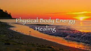 Physical Body Energy Healing [upl. by Tivad550]