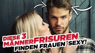 Diese 3 Männerfrisuren finden Frauen sexy [upl. by Nolie]