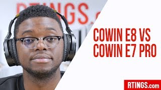 Cowin E8 Vs Cowin E7 Pro Headphones Review  RTINGScom [upl. by Seaver]