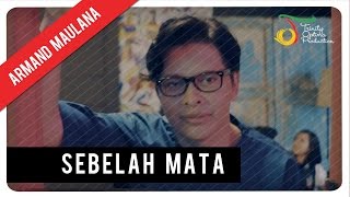 Armand Maulana  Sebelah Mata  Official Video Clip [upl. by Rednal]