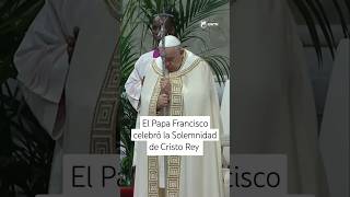 El Papa Francisco celebró la Solemnidad de Cristo Rey [upl. by Rehotsirk]