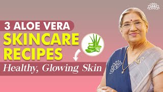 Fresh Aloe Vera for Skin Discover the Magic with 3 Homemade Recipes Radiant Glow  Dr Hansaji [upl. by Mallin]