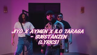 Jiyo x Aymen x Ilo 7araga  Substanzen LYRICS [upl. by Purity]