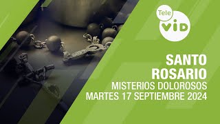 Santo Rosario de hoy Martes 17 Septiembre de 2024 📿 Misterios Dolorosos TeleVID SantoRosario [upl. by Esimorp]