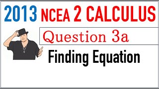 2013 NCEA 2 Calculus Exam Q3a [upl. by Namrej]