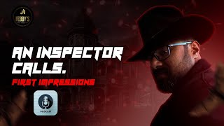 An Inspector Calls  First Impressions  Podcast [upl. by Geno646]