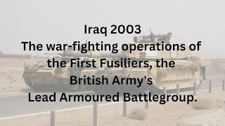 First Fusiliers Battlegroup Iraq 2003  British Army Armoured Infantry Battlegroup enters Basra [upl. by Letsyrhc37]