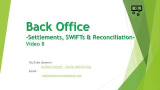 Back Office Settlement SWIFTS and Reconciliation Video 8 [upl. by Neerual]