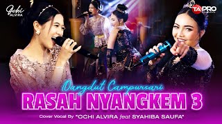 Rasah Nyangkem 3  Ochi Alvira Ft Syahiba Saufa  Official Campursari Koplo [upl. by Souvaine141]