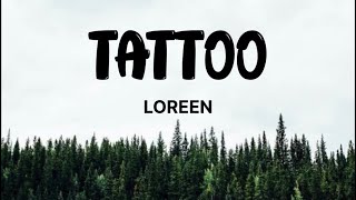 TATTOO  LOREEN lyrics [upl. by Airemaj]