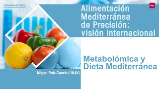 41 METABOLÓMICA Y DIETA MEDITERRÁNEA ALIMENTACIÓN MEDITERRÁNEA DE PRECISIÓN VISIÓN INTERNACIONAL [upl. by Bibah301]