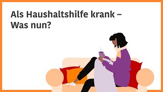 Als Haushaltshilfe krank – Was nun [upl. by Hteb22]