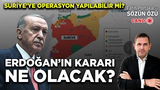 SURİYE’YE OPERASYON YAPILABİLİR Mİ ERDOĞAN’IN KARARI NE OLACAK [upl. by Reaht]