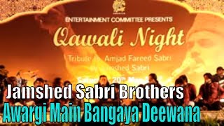 Awargi Main Bangaya Deewana  Jamshed Sabri Brothers  Qawali Night  Full Hd Video [upl. by Hume]