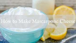 How to Make Mascarpone Cheese [upl. by Ener13]