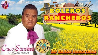 Cuco Sanchez Sus 30 Grandes Exitos  Boleros y Rancheros Mexicanos Famosos [upl. by Socram81]