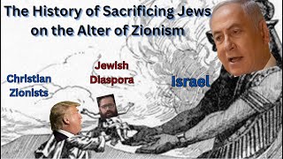 The History of Sacrificing Jews on the Alter of Zionism [upl. by Lorrimer]