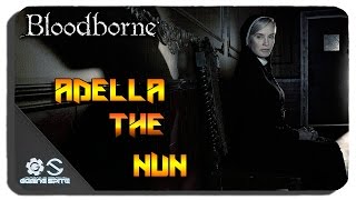 Bloodborne  How To Save Adella The Nun in Hypogean Gaol [upl. by Yate]