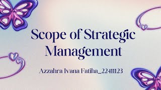 SCOPE OF STRATEGIC MANAGEMENT  MANAJEMEN STRATEGIK [upl. by Chastain13]