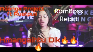 ASANGA PROJECT FT RUATPUII  HMANGAIHTU DIK  RamBoss React [upl. by Questa]