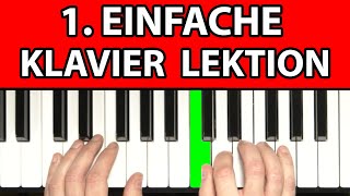 Klavier spielen lernen  EINFACH  1 Klavierlektion für Anfänger [upl. by Akenor]