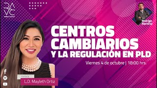 Centros cambiarios y la Regulación en PLD  RARV  ¿Estamos listos  Temporada 6 [upl. by Sherurd]