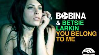 Bobina feat Betsie Larkin  You Belong To Me Original Remix [upl. by Plank]