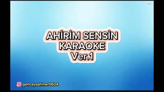 Ahirim sensin  Karaoke Re [upl. by Fadiman662]