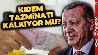 İktidar İşçinin Tazminatına Göz Dikti Kıdem Tazminatı Kalkıyor mu [upl. by Klayman]