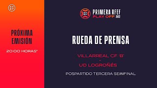 🚨EN DIRECTO🚨 Tercera Semifinal Playoff Primera RFEF Rueda de prensa pospartido I🔴RFEF [upl. by Lu275]