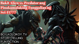 BAKIT ALIEN vs PREADATOR ANG PINAKAMALAKING TUNGGALIAN NG SCIFI  BOY KOLOKOY TV [upl. by Noned]