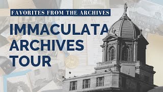 Immaculata Archives Tour  Favorites From the Archives [upl. by Elconin]