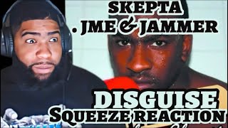 Skepta Ft JME amp Jammer  Disguise  Reaction [upl. by Kirred575]