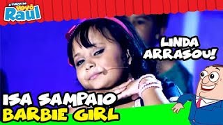 ISA SAMPAIO ARRASA COM quotBARBIE GIRLquot NO PROGRAMA RAUL GIL [upl. by Krawczyk703]