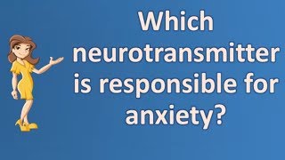 Which neurotransmitter is responsible for anxiety   Health FAQ Channel [upl. by Peppie]