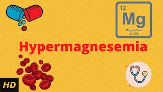 Hypermagnesemia Causes Signs and Symptoms Diagnosis and Treatment [upl. by Emil]