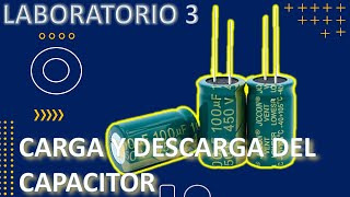 Laboratorio 3 Carga y descarga del capacitor [upl. by Aleemaj]