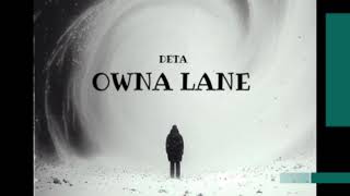 DETA OWNA LANE OFFICIAL AUDIO PRODUCE BY JOSHIE WIDDI FORMULA [upl. by Fital]