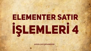 Lineer Cebir  Elementer Satır İşlemleri 4 [upl. by Hufnagel]