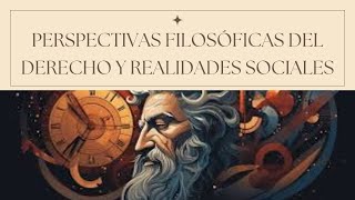 Perspectivas Filosóficas del Derecho y realidades sociales [upl. by Irme]