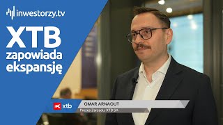 XTB SA Omar Arnaout – Prezes Zarządu 622 ZE SPÓŁEK [upl. by Aihsemak]