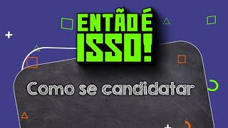 Saiba como se candidatar em 2024 [upl. by Kronick179]