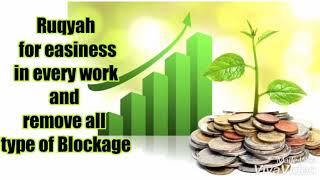 Strong Ruqyah to remove all kinds of Blockage in Rizq Money Success Business Marriage etc [upl. by Tice]