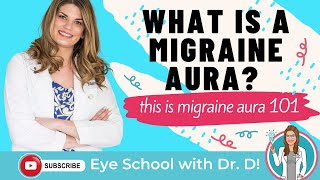 Migraine Aura 101 What Is A Migraine Aura  Eye Doctor Explains [upl. by Luy742]